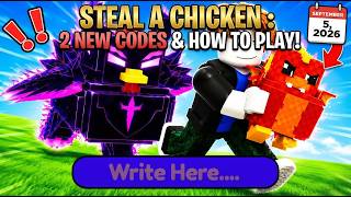 2 NEW CODES & HOW TO PLAY! | Steal a Chicken ROBLOX (September 5, 2026)