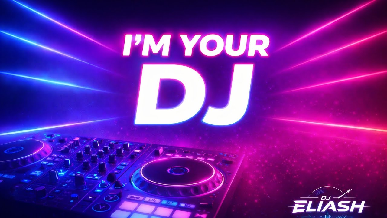 Dj Eliash- I'm Your DJ!