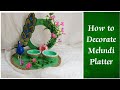How to Decorate Mehndi Platter at Home || Mehndi Thali Decoration Idea