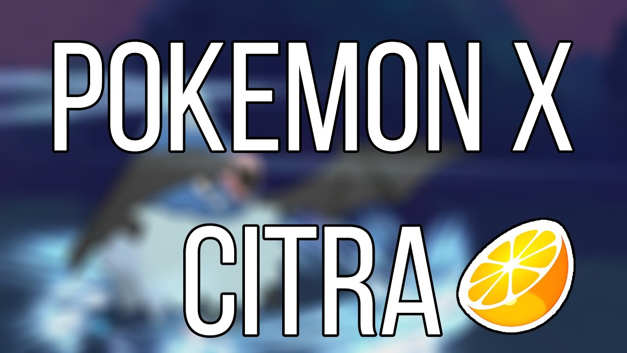 POKEMON X FULLY PLAYABLE | CITRA EMULATOR - YouTube