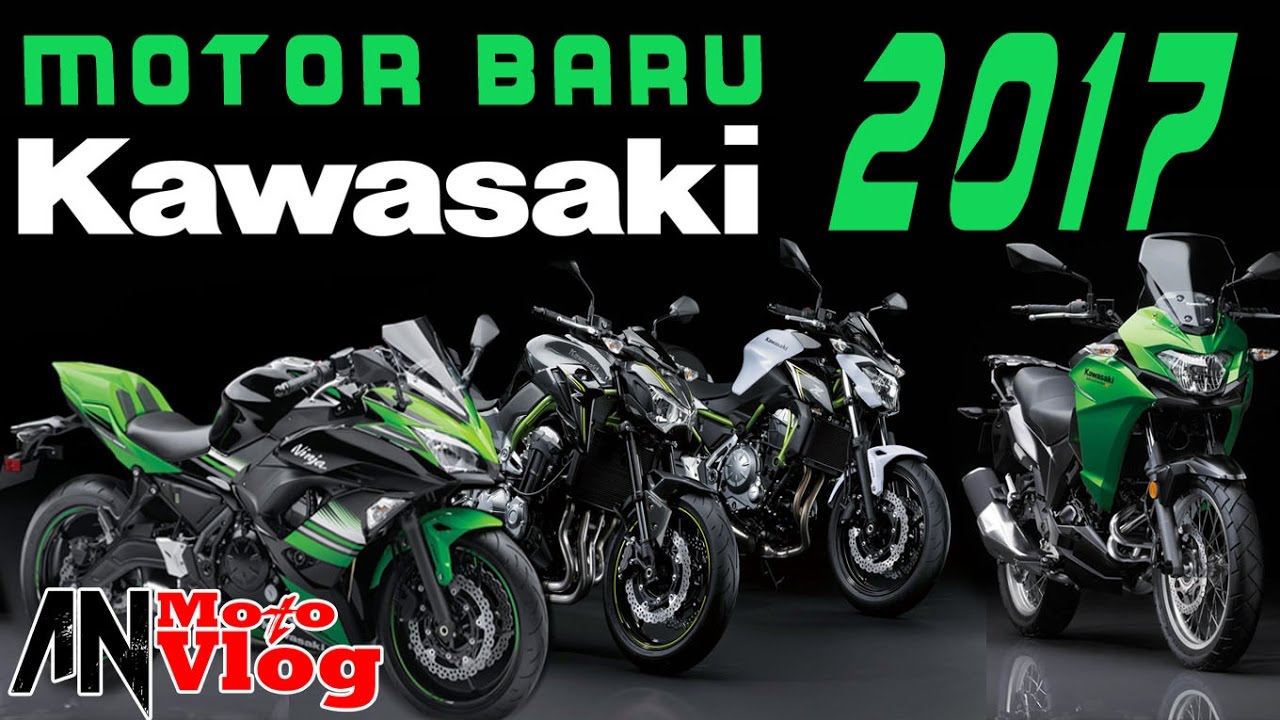 NEW KAWASAKI MOTOR IN THE YEAR 2017 New Kawasaki Motorcycle In