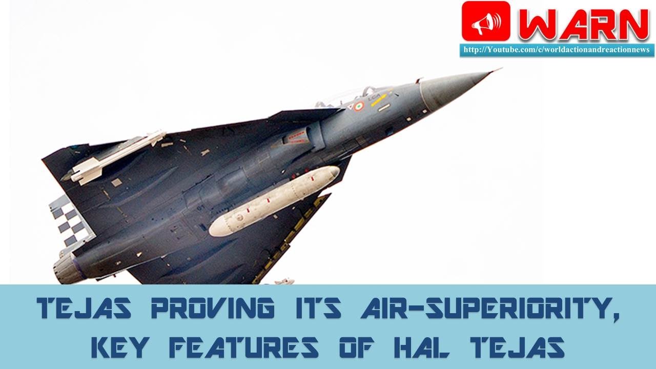TEJAS PROVING ITS AIR-SUPERIORITY, KEY FEATURES OF HAL TEJAS - YouTube