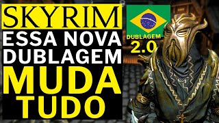 THIS NEW PT BR 2.0 DUBBING OF SKYRIM IMPROVES THE GAME BY 1000%!!!