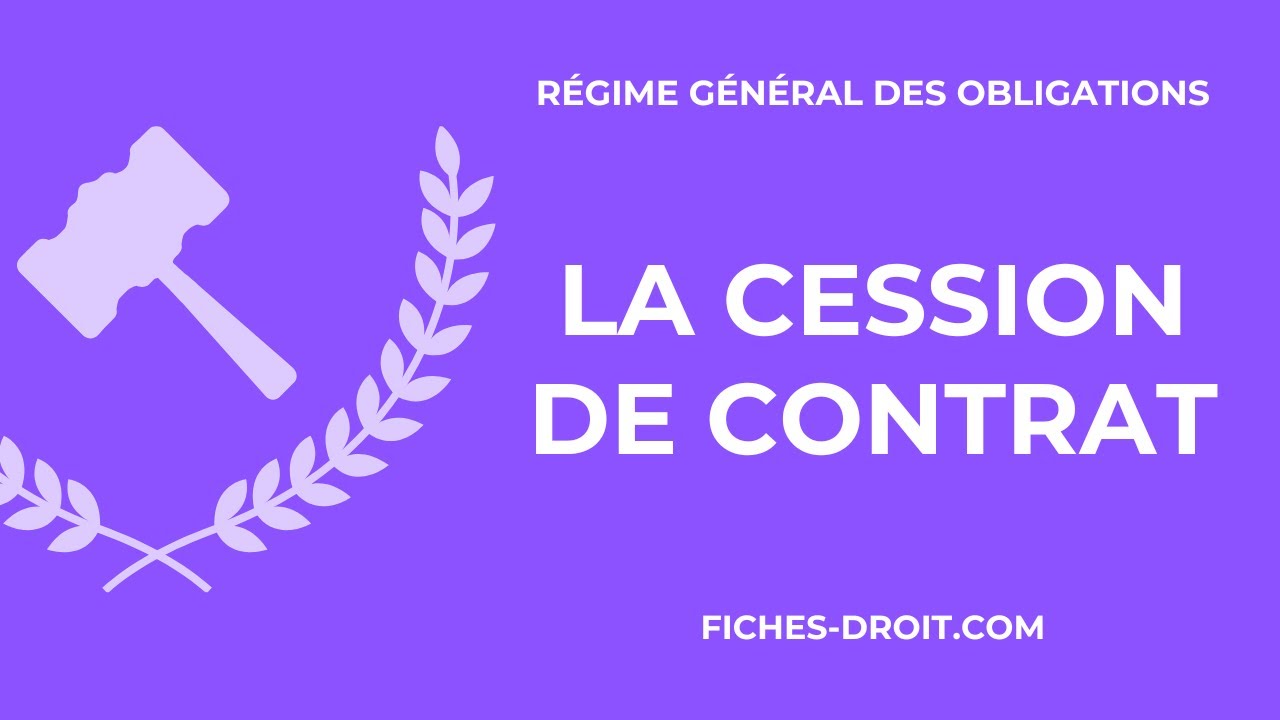 La cession de contrat (définition, conditions et effets)