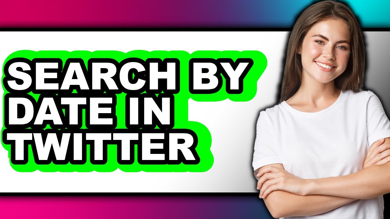 How to Search by Date in Twitter - Easy Guide