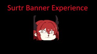 [Arknights] Surtr banner experience