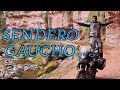 Sendero gaucho  ruta especial para hacer en moto  america en moto  sebaadventure  cap 28