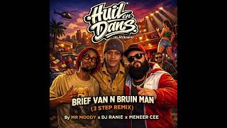 Brief Van N Bruin Man  Dj Ranie U0026 Meneer Cee Remix Mr Moody Yxnglikeme 