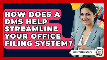 How Does A DMS Help Streamline Your Office Filing System? - Office Supply Insider