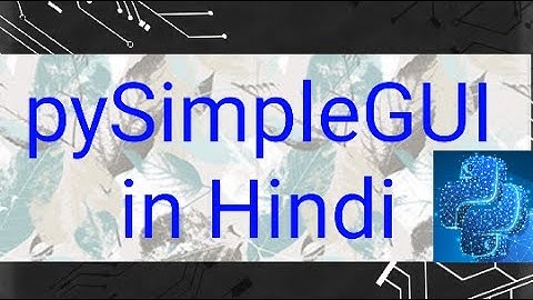 PySimpleGUI in hindi installation process in Python tutorial