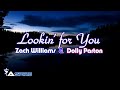 Looking for You - Zach Williams & Dolly Parton [Lyric Video]