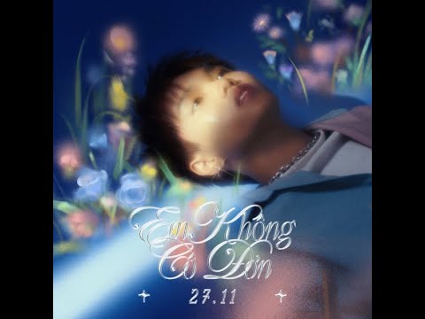 Kha - Em Không Cô Đơn (Official Teaser)