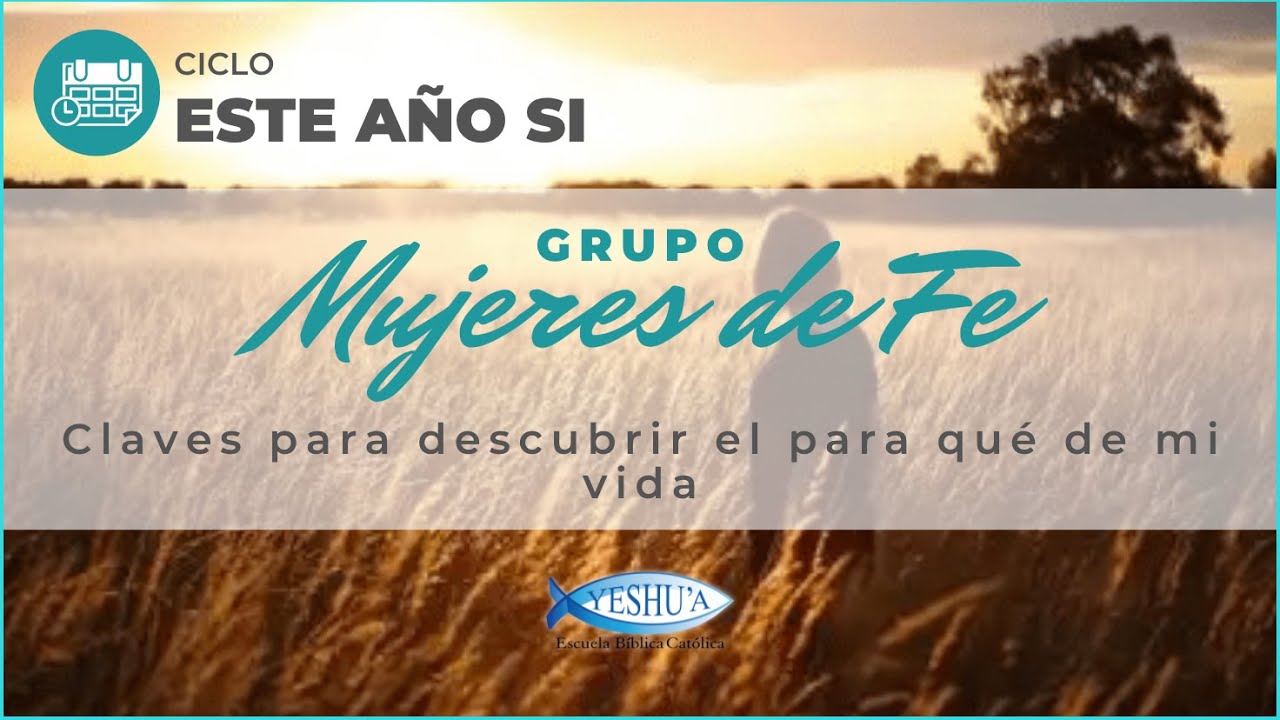 Claves para encontrar el para qué de mi vida. Grupo mujeres de fe.