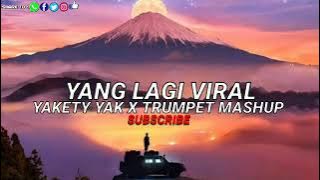 YANG_LAGI_VIRAL!!!(YAKETY - YAK_X_TRUMPET MASHUP)_T3NEW!!!