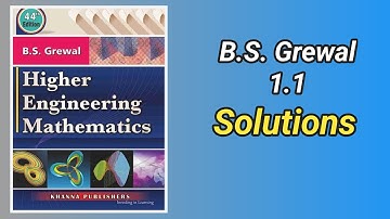 B. S. Grewal 1.1 Solutions | Solution Of Equations | BS Grewal Solutions | Higher Eng.  Mathematics