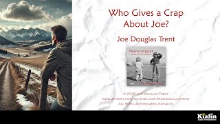 Who Gives a Crap About Joe? - Joe Douglas Trent