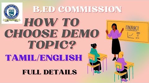 How to choose demo class/ topic|in tamil or English?|teaching practice| b.ed commission|full details