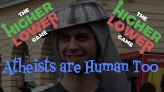 Atheists are Human too - Higher or Lower Funny Moments