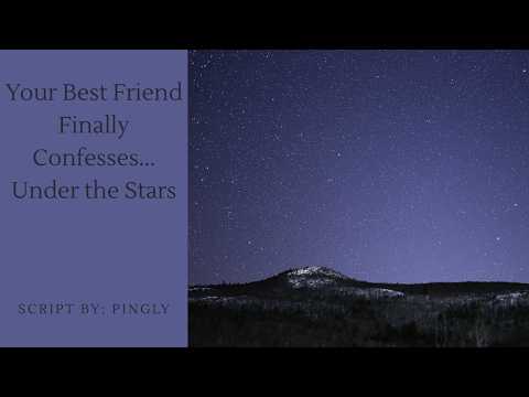 Your Best Friend Finally Confesses Under the Stars [M4F][ASMR Roleplay][Friends to Lovers]