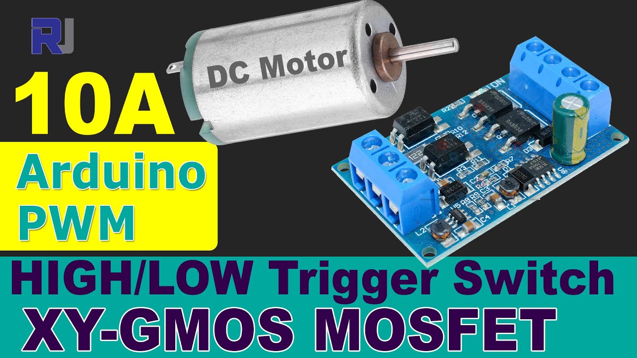 Control DC Motor 4V to 60V 10A using XY-GMOS MOSFET Switch module