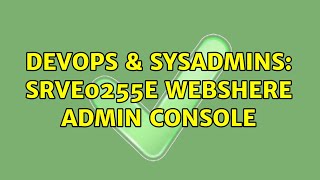 Famous DevOps & SysAdmins: SRVE0255E Webshere Admin Console Net Worth