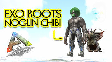 How to Get the Exo Boots Skin & Noglin Chibi in Ark Survival Evolved
