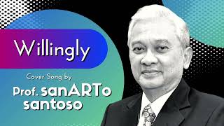 Download Lagu Willingly | Cover song by : Prof. sanARTo santoso MP3 Download Lagu Willingly | Cover song by : Prof. sanARTo santoso MP3