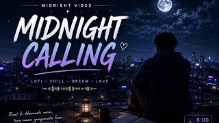 Midnight Calling 🌙 | Emotional Lofi Song 2026 | Midnight Vibes | Relaxing & Sad Love Music