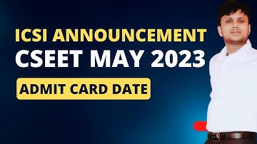 Breaking News | ICSI Important Announcement | CSEET May 2023 Admit Card Date | CSEET ADMIT CARD 2023