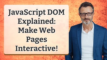 JavaScript DOM Explained: Make Web Pages Interactive!