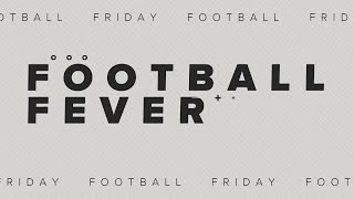 Friday Football Fever Show: September 9, 2022