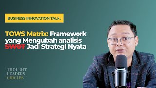 TOWS Matrix: Framework yang Mengubah SWOT Jadi Strategi Nyata