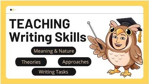 Teaching Writing | Teaching and Assessment of Macro Skills