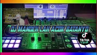DJ Minang Mande lah Acok batanyo