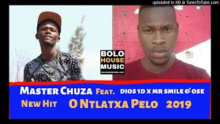 Master Chuza - O Ntlatxa Pelo Ft Dios 1D X Mr Smile Ose 2019
