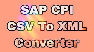 CSV To XML Converter in SAP CPI #software #sapsftraining #sappi #saphana