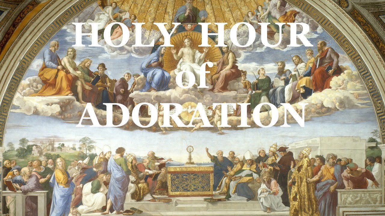 Holy Hour of Adoration - YouTube