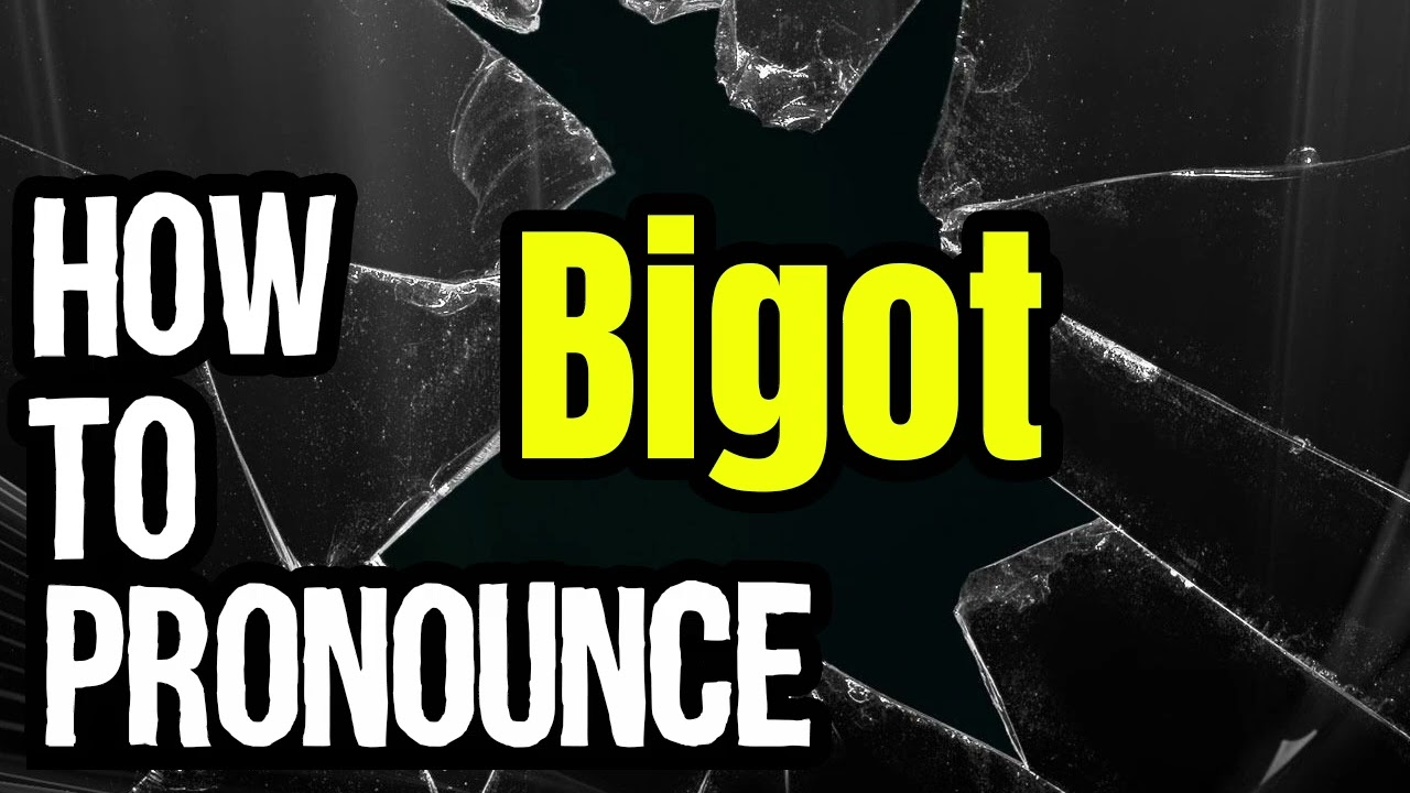 How To Pronounce Bigot? (CORRECTLY) Meaning & Pronunciation