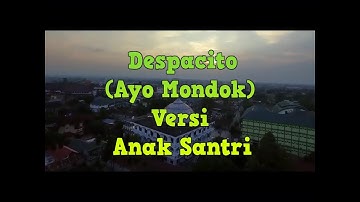 [Keren] Despacito Versi Anak Santri - Ayo Mondok