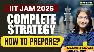 IIT JAM 2026 Complete Strategy | How to Prepare for IIT JAM Physics | Manisha Ma’am | VedPrep