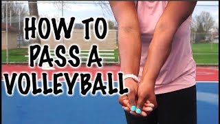 How To PASS a Volleyball! ⎮BEGINNERS How To PASS a Volleyball! ⎮BEGINNERS