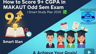 How to Score 9+ CGPA in MAKAUT Odd Sem Exam | Smart Study Plan 2025 (CSE/IT/All Branches)#exam #tips