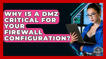 Why Is A DMZ Critical For Your Firewall Configuration? - SecurityFirstCorp.com