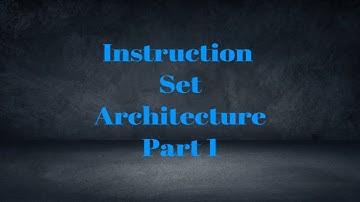 Instruction Set Architecture Part 1