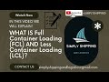 "Full Container Loading vs. Less Container Loading: A brief Explanation!