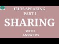 Sharing ielts speaking part 1 with sample answers