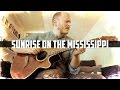 Sunrise On The Mississippi - Bruce Cockburn Cover