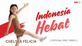 Chelsea Felicia - Indonesia Hebat (Official Lyric Video)