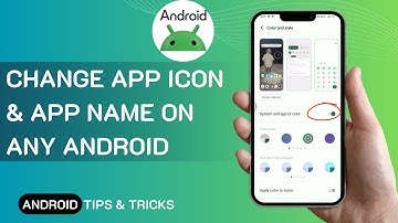 How To Change App Icon & App Name On Any Android