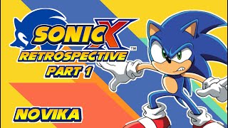 Sonic X Retrospective - Part 1 l Novika (ft. @chaomix)